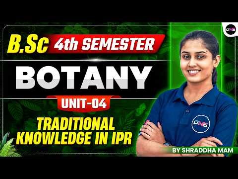 BSc Botany 4th Semester Unit-4 Traditional Knowledge In IPR || BSc 4th Semester Botany Unit-4th
