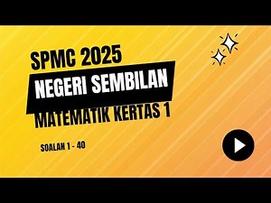 MK1 Negeri Sembilan Matematik Kertas 1 Soalan Percubaan SPM 2025