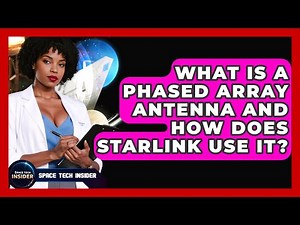 What Is A Phased Array Antenna And How Does Starlink Use It? - Space Tech Insider