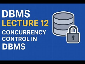 DBMS Lecture 12 | Concurrency Control in DBMS | Full Course for Beginners
