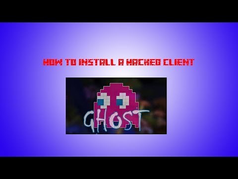 How to install a Hacked Client (Ghost Client) (Still Working)