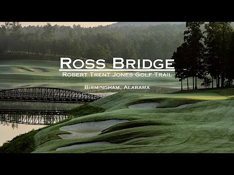 Ross Bridge - Robert Trent Jones Golf Trail