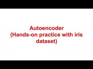 Autoencoder(Hands-on practice with iris dataset)