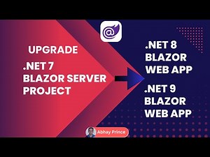 Upgrade .NET 7 Blazor Server App to .NET 8 & .NET 9 Blazor Web App | Step-by-Step Guide | Abhay