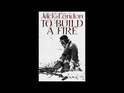 "To Build a Fire" by Jack London