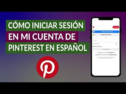¿Cómo Ingresar o Iniciar Sesión en mi Cuenta de Pinterest en el Idioma Español?