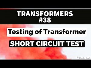 TRANSFORMER #40 - TESTING OF TRANSFORMER - SHORT CIRCUIT TEST