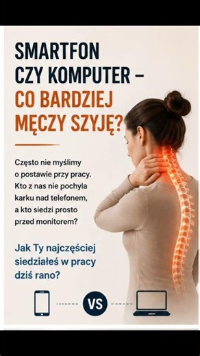 Smartfon czy komputer – co bardziej męczy szyję?