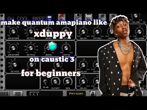 how to make [amapiano] like [xduppy] on [caustic 3] for [beginners]