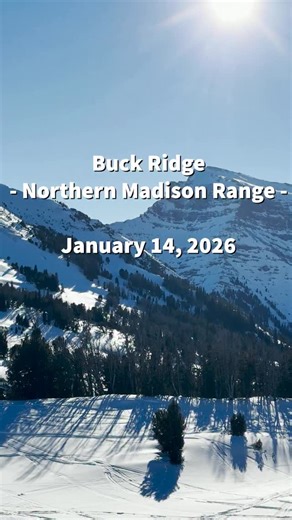 Friends of GNFAC on Instagram: "January 14, 2026 - Buck Ridge, Northern Madison Range As snowfall moves farther back in the rearview mirror and wind-loading diminishes, avalanches are less likely, and it is not an unreasonable time to consider steeper terrain. If you are thinking about recreating in avalanche terrain, test the upper few feet of the snowpack for instability and consider how recent wind-loading patterns might result in localized instability. Conditions vary across our forecast reg