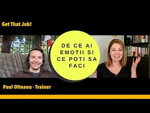 Paul Olteanu, Trainer - Ai emotii la interviu? Vezi de ce si ce poti face si Get That Job!