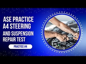 🛞 ASE A4 Steering & Suspension Practice Test #4 (50 Questions) | ASE Certification Exam Prep ⚙️