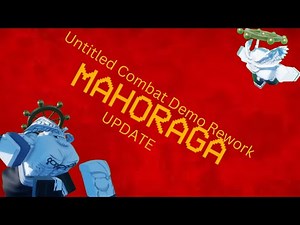 Mahoraga Update | Untitled Combat Demo Rework (feat. Mystery)