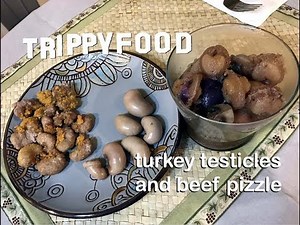 Turkey testicles and beef pizzle