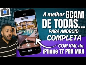 INÉDITO! 🟡Super Gcam 8.4 para ANDROID com XML do iPhone 17 PRO MAX versão COMPLETA
