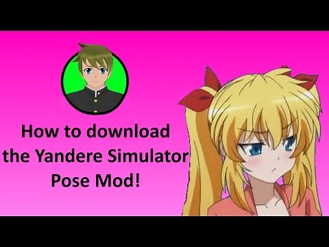 How to download the Kgfbtz Yandere Simulator Pose Mod