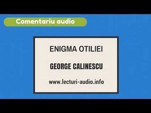 Enigma Otiliei-George Calinescu -Comentariu audio