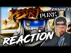 FIRST TIME WATCHING | Desert Punk Episode 2