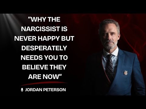 Why The Narcissist Is NEVER HAPPY But Desperately Needs YOU To Believe They Are Now |Jordan Peterson