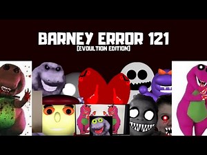 Barney Error 121 (Evoultion Edition)
