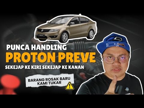 Punca Handling Proton Preve Sekejap Ke Kiri Sekejap Ke Kanan