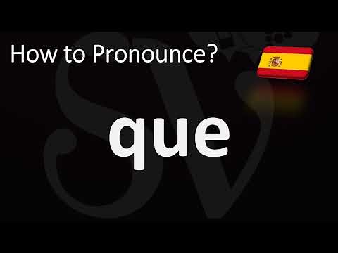 How to Pronounce QUE in Spanish