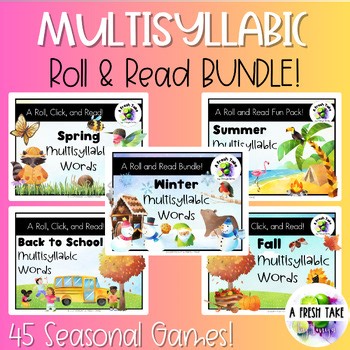 Decoding Multisyllabic Words Roll & Reads Year Long 45 Seasonal Themed Games