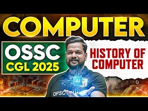 OSSC CGL 2025: Computer Series | History of Computer | OSSC CGL 2025 Prelims Computer Class