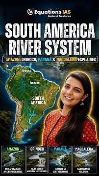 South America River System | Amazon, Orinoco, Paraná & Magdalena Explained | UPSC Geography