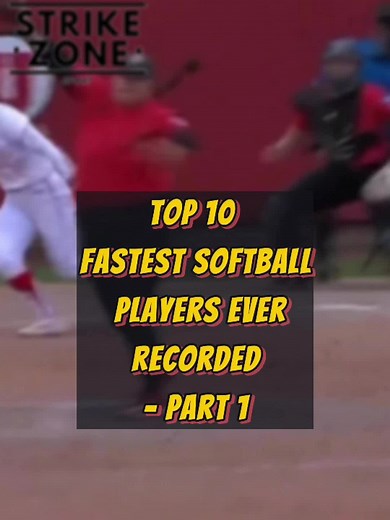 Top 10 fastest softball players ever recorded - part 1