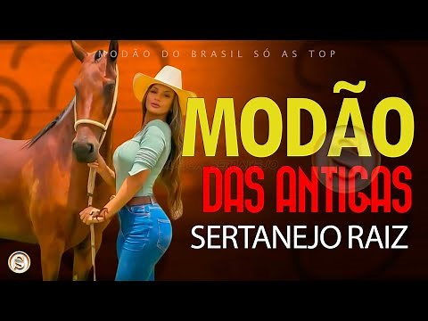 MODÃO DAS ANTIGAS - AS MELHORES | SERTANEJO RAIZ | MODA DE VIOLA