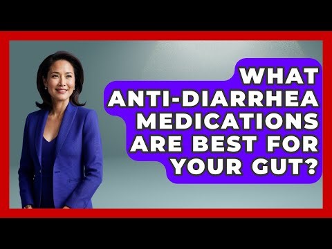 What Anti-diarrhea Medications Are Best For Your Gut? - Gut Wellness Central
