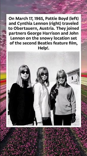 Pattie Boyd and Cynthia Lennon on the Set of "Help!": 1965 🏔️