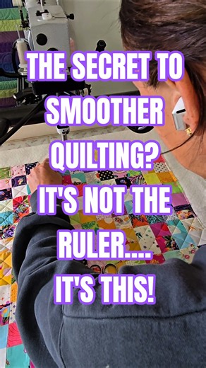 THE SECRET TO SMOOTHER QUILTING? IT'S NOT THE RULER..... IT'S THIS!