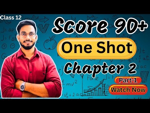 One shot | Chapter 2 | Part A | Score 90+ | Physics Class 12 | 2026