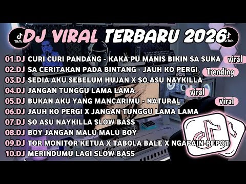 DJ TIKTOK TERBARU 2026🎵DJ CURI CURI PANDANG - KAKA PU MANIS🎵DJ JAUH KO PERGI - SA CERITAKAN PADA