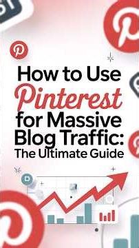 How to Use Pinterest for Massive Blog Traffic: The Ultimate Guide