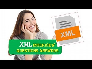 TOP 30 XML INTERVIEW QUESTIONS AND ANSWERS|XML INTERVIEW QUESTIONS ANSWERS PART 1
