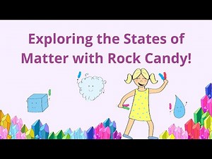 Exploring the States of Matter with Rock Candy