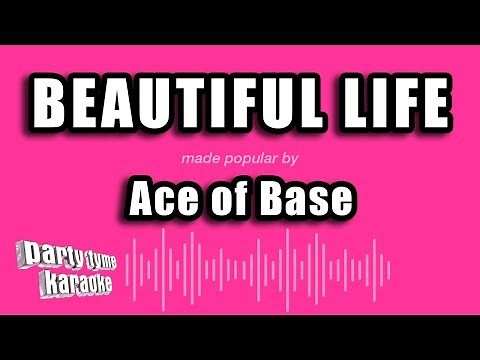 Ace of Base - Beautiful Life (Karaoke Version)