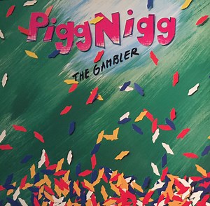Pigg Nigg - The Gambler