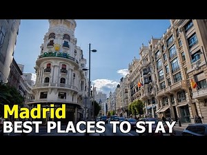 Madrid Hotels - My Favorite Areas & Best Neighborhoods