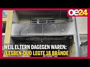 Because parents disapproved: Lesbian duo set 18 fires