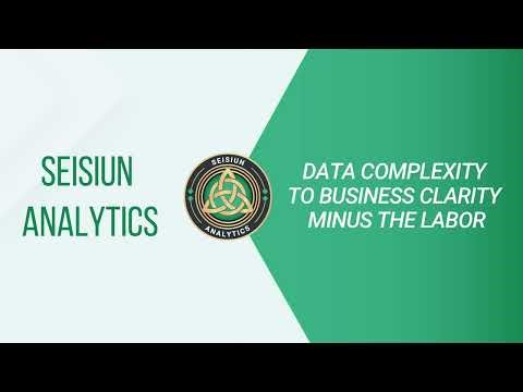 Data Complexity To Business Clarity Minus The Labor | Seisiun Analytics
