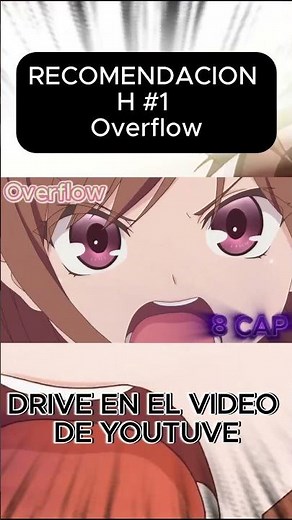 RECOMENDACION H #1 Overflow (Sin Censura) Español Latino LINK DE DESCARGA DRIVE #anime #manga