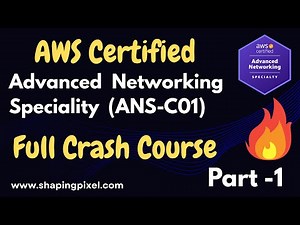 AWS Certified Advance Networking - Specialty (ANS-C01) Full Crash Course | Part -1 | AWS Networking