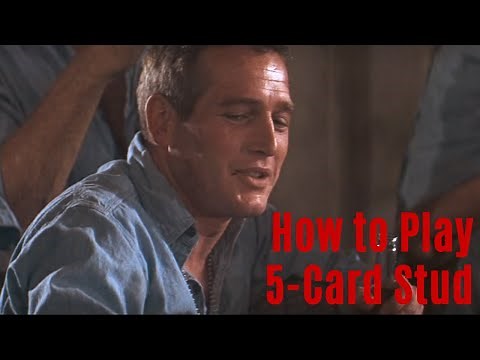 Poker Basics Pt5-How to Play 5-Card Stud