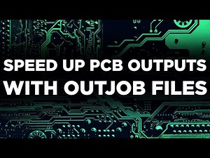 How to Speed Up PCB Outputs Using Outjob Files