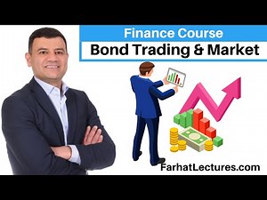 Bond Trading and the Bond Market | Finance Course