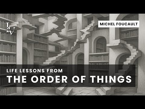 Life lessons from The Order of Things by Michel Foucault
